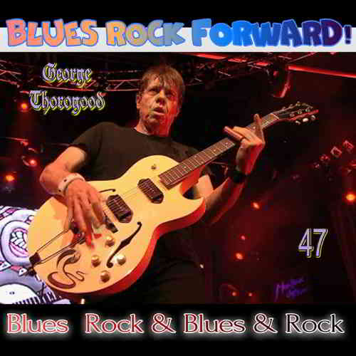 Blues Rock forward! 47
