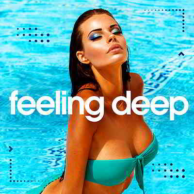 Feeling Deep Vol.2 [Best Of Vocal Deep House: Chillout Set] (2020) скачать через торрент