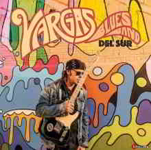 Vargas Blues Band - Del Sur