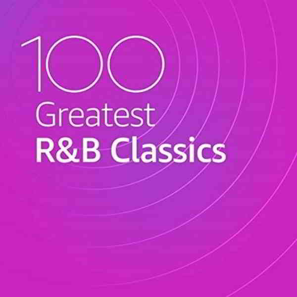 100 Greatest R&B Classics (2020) скачать торрент