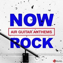 NOW Rock Air Guitar Anthems