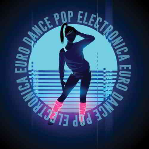 Electronica Euro Dance Pop (2020) скачать через торрент