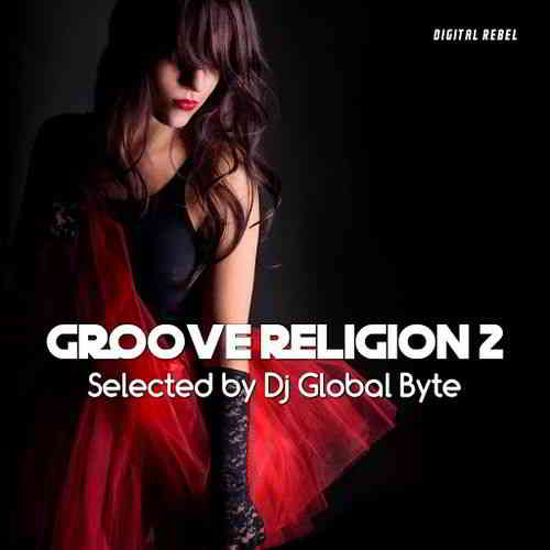 Groove Religion 2 [Selected by Dj Global Byte]