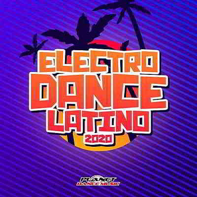 Electrodance Latino 2020 [Planet Dance Music] (2020) скачать торрент