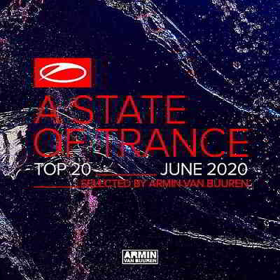 A State Of Trance Top 20: June 2020 [Selected by Armin van Buuren] (2020) скачать через торрент