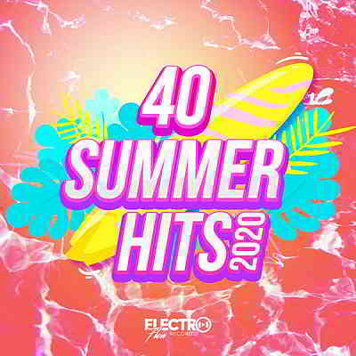 40 Summer Hits 2020 [Electro Flow Records] (2020) скачать через торрент