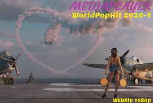 Сборник клипов - Mediaplayer: WorldPopHit 2020-1 [55 шт.] (2020) скачать через торрент