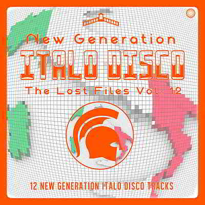 New Generation Italo Disco: The Lost Files Vol.12