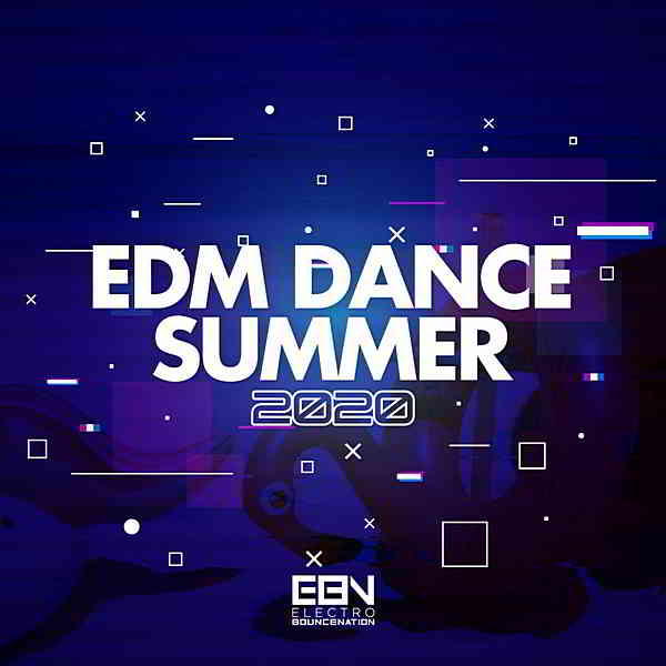 EDM Dance Summer 2020 [Electro Bounce Nation] (2020) скачать через торрент