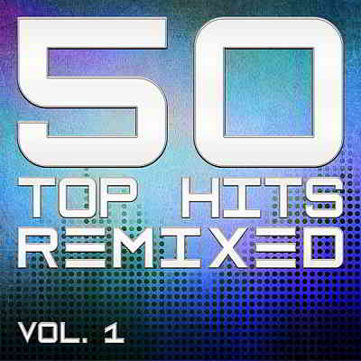 50 Top Hits Remixed Vol.1 (2020) скачать через торрент