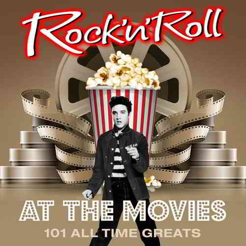 Rock 'N' Roll at the Movies - 101 All Time Greats (2020) скачать через торрент
