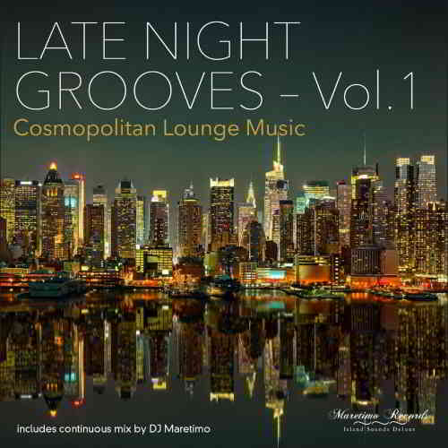 Late Night Grooves Vol. 1-4. Cosmopolitan Lounge Music (2020) скачать через торрент