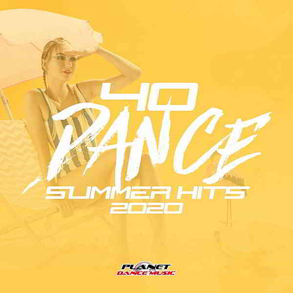 40 Dance Summer Hits 2020 [Planet Dance Music] (2020) скачать через торрент