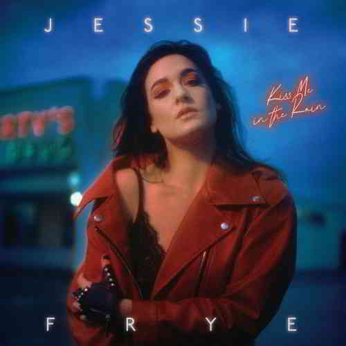 Jessie Frye - Kiss Me in the Rain