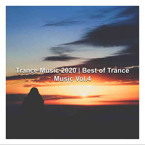 Trance Music 2020 | Best Of Trance Music Vol.4 (2020) скачать через торрент