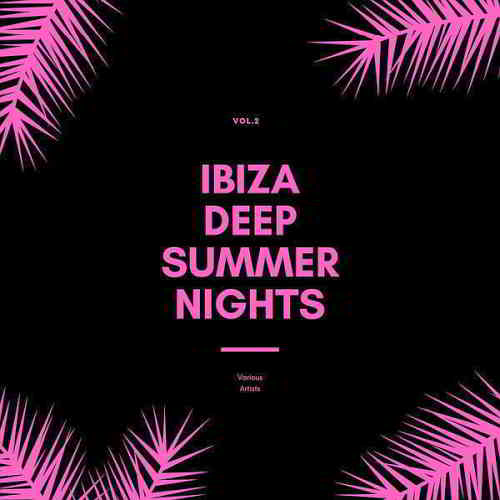 Ibiza Deep Summer Nights Vol. 2 (2020) скачать через торрент