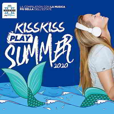 Kiss Kiss Play Summer 2020 [Radio Kiss Kiss TOP 45 Italy]