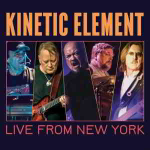 Kinetic Element - Live From New York (2020) скачать через торрент
