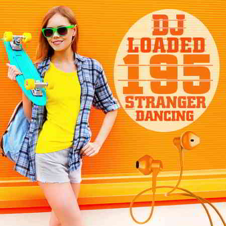 195 DJ Loaded Dancing Stranger