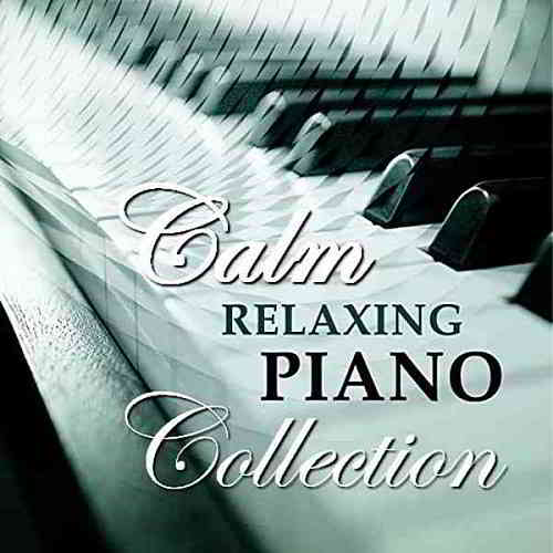 Calm Relaxing Piano: Collection