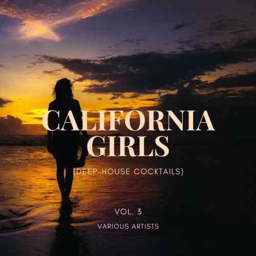 California Girls (Deep-House Cocktails) Vol. 3 (2020) скачать через торрент