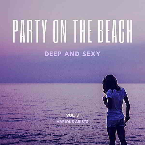 Party On The Beach [Deep &amp; Sexy] Vol.3