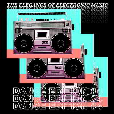 The Elegance Of Electronic Music: Dance Edition #4 (2020) скачать через торрент