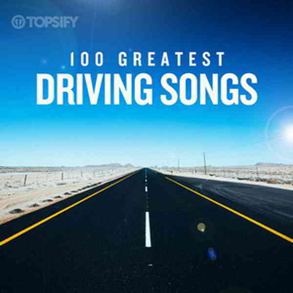 100 Greatest Driving Songs (2020) скачать через торрент