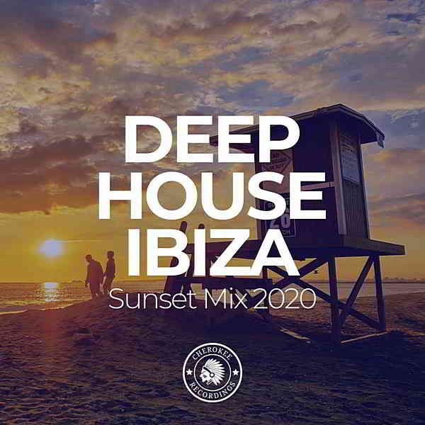 Deep House Ibiza: Sunset Mix 2020 (2020) скачать через торрент