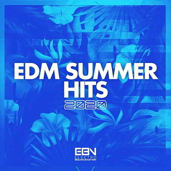 EDM Summer Hits 2020 [Electro Bounce Nation] (2020) скачать через торрент