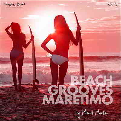 Beach Grooves Maretimo Vol. 3: House & Chill Sounds To Groove And Relax (2020) скачать через торрент