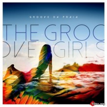 Groove Da Praia - The Groove Girls (2018) скачать через торрент