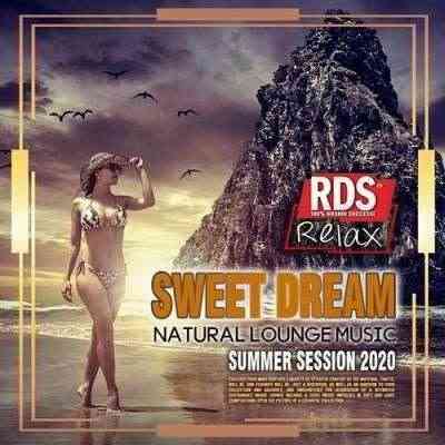 Sweet Dream: Natural Lounge Music (2020) скачать через торрент
