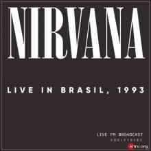 Nirvana - Live In Brasil, 1993 (2020) скачать через торрент