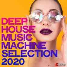 Deep House Music Machine Selection (2020) скачать через торрент