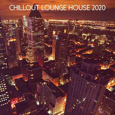 Chillout Lounge House 2020 (2020) скачать торрент
