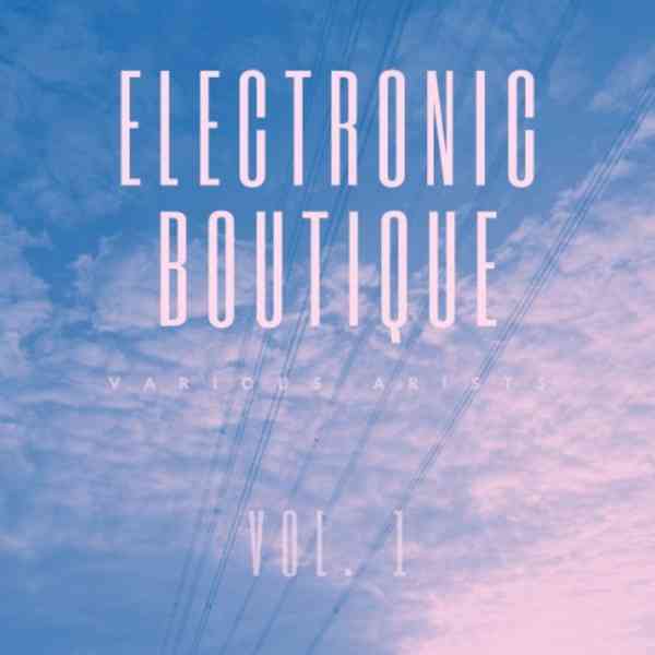 Electronic Boutique Vol.1 (2020) скачать торрент