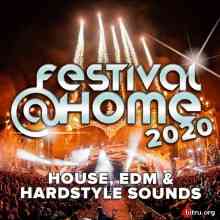 Festival At Home: House, EDM Und Hardstyle Sounds (2020) скачать через торрент