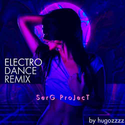SerG ProJecT: Electro Dance Remix (2020) скачать торрент