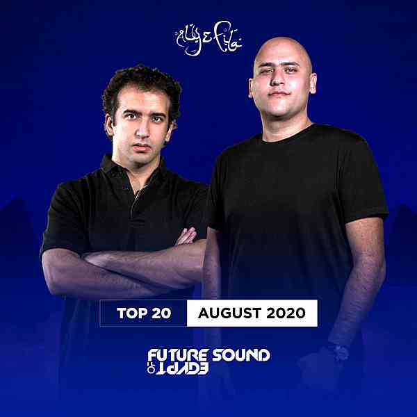 Aly &amp; Fila: Top 20 [August 2020]