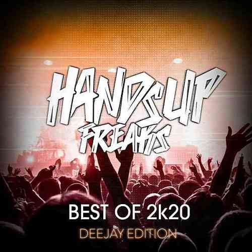 Best Of Hands Up Freaks 2K20 [Deejay Edition] (2020) скачать через торрент