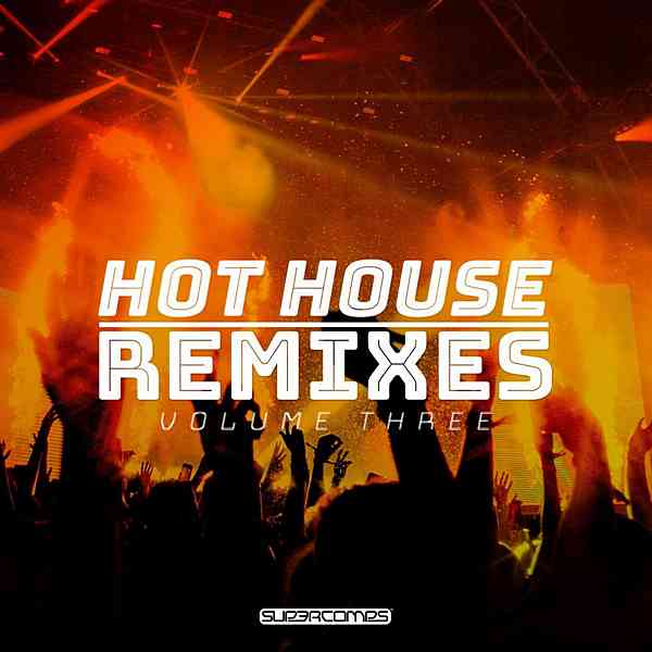 Hot House Remixes Vol. 3 (2020) скачать торрент