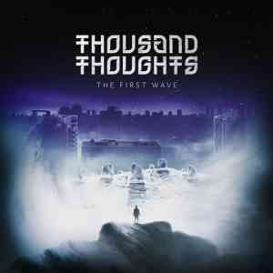 Thousand Thoughts - The First Wave (2020) скачать через торрент