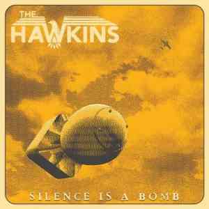 The Hawkins - Silence is a Bomb (2020) скачать через торрент