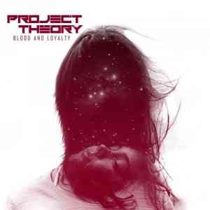Project Theory - Blood &amp; Loyalty