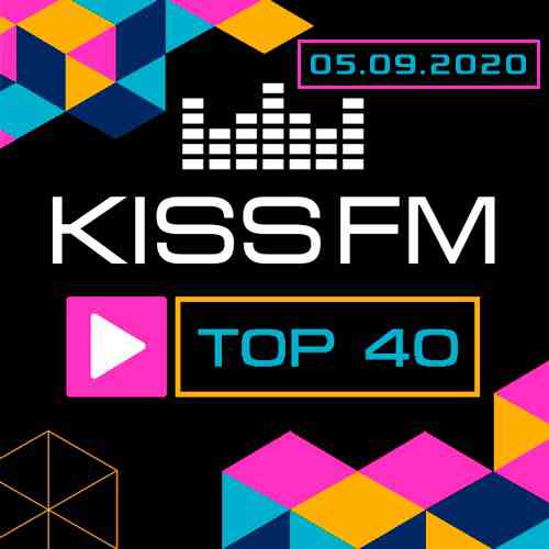 Kiss FM: Top 40 Moldova [05.09.20] (2020) скачать через торрент