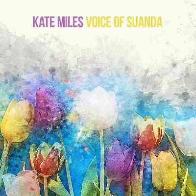 Kate Miles: Voice Of Suanda (2020) скачать через торрент
