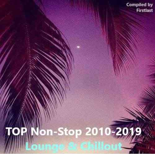 TOP Non-Stop 2010-2019 - Lounge & Chillout (2020) скачать через торрент