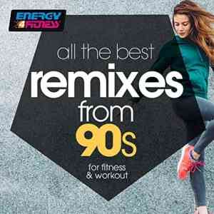 All The Best Remixes From 90s For Fitness &amp; Workout