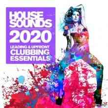 House Sounds 2020 - Leading &amp; Upfront Clubbing Essentials
